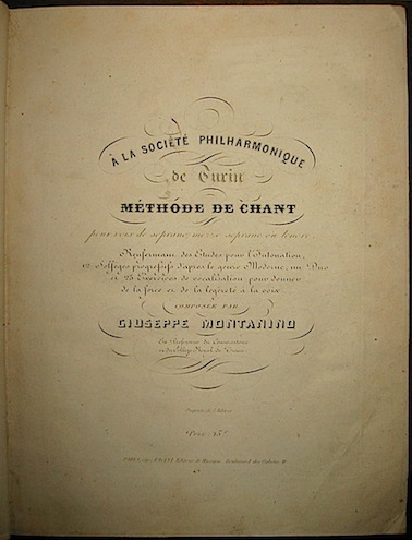 Giuseppe Montanino A la Societé philarmonique de Turin. Methode de chant... s.d. Paris Pacini